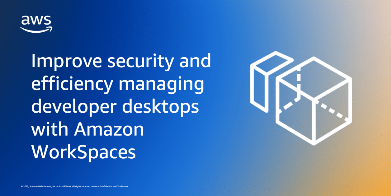 Improve security and efficiency managing developer desktops with Amazon WorkSpaces