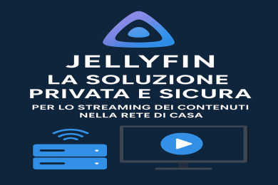 Jellyfin: la soluzione definitiva, privata e sicura per lo streaming dei tuoi contenuti e liste.m3u in locale