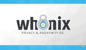 Whonix: il sistema operativo che utilizza la rete Tor , come funziona e come protegge i tuoi dati e Privacy